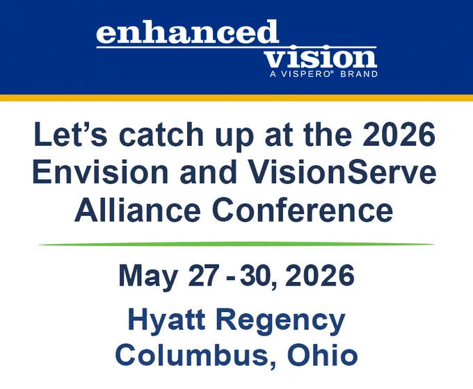 Let's catch up at the 2026 Envision and VisionServe Alliance Conference, May 27-30, 2026, Hyatt Regency Columbus, Ohio.