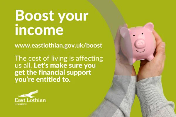 Hands holding a pink piggy bank with text 'Boost your income' and East Lothian Council logo.