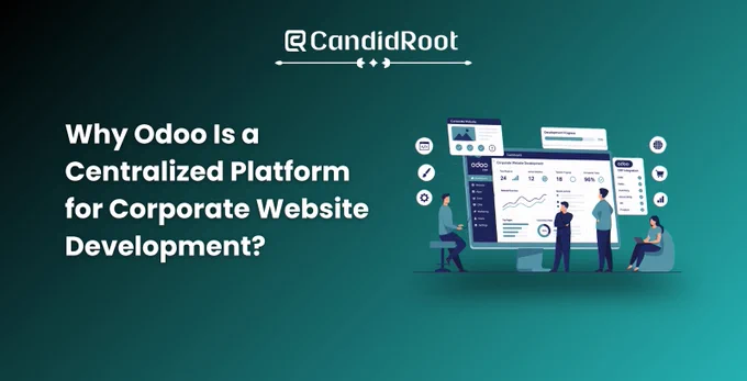 Why Odoo Is a Centralized Platform for Corporate Website Development?

