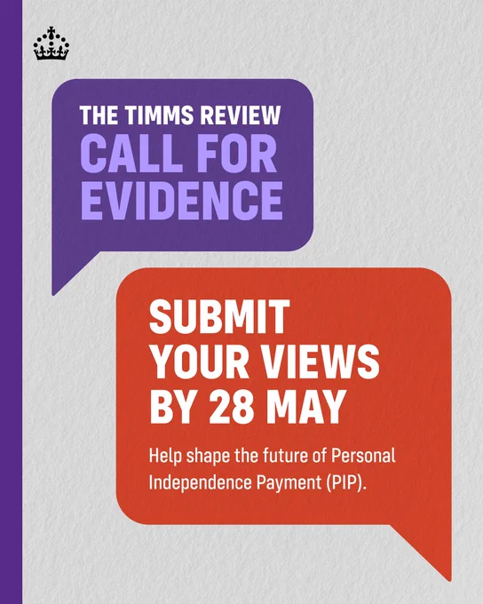 Call for evidence on The Timms Review urging submission of views by 28 May to influence Personal Independence Payment future.