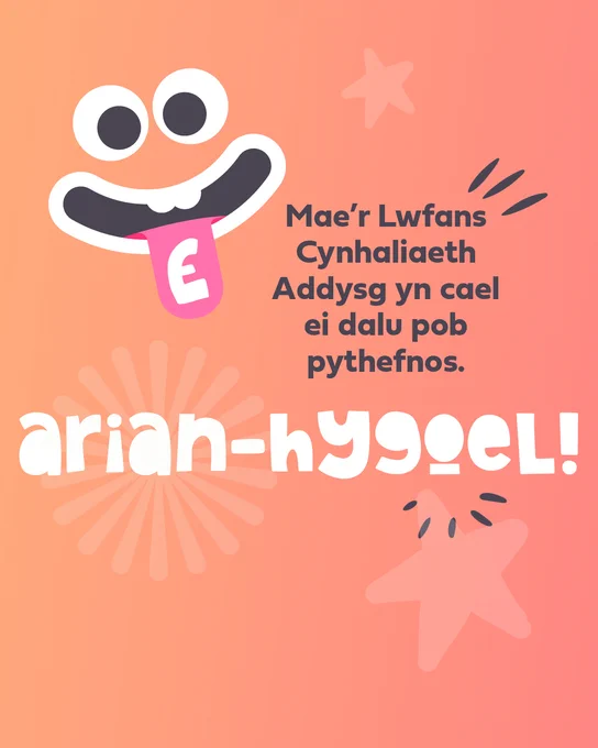 Wyneb cartwn chwaraeon gyda llygaid mawr a tafod yn dallt allan ar gefndir pinc gyda 'Mae'r Lwfans Cynhaliaeth Addysg yn cael ei dalu pob pythefnos. Arian-hygoel!'