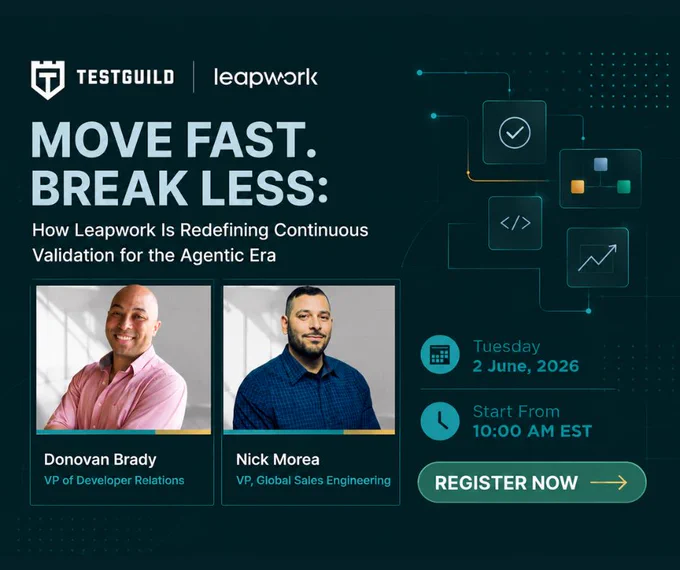 TestGuild Webinar by Joe Colantonio
Move Fast. Break Less: How Leapwork Is Redefining Continuous Validation for the Agentic Era 
Speakers: 
Nick Morea
Donovan Brady
Date: June 2. 2026
Time: 10:00 AM EST
Sponsor: Leapwork
Register Now
