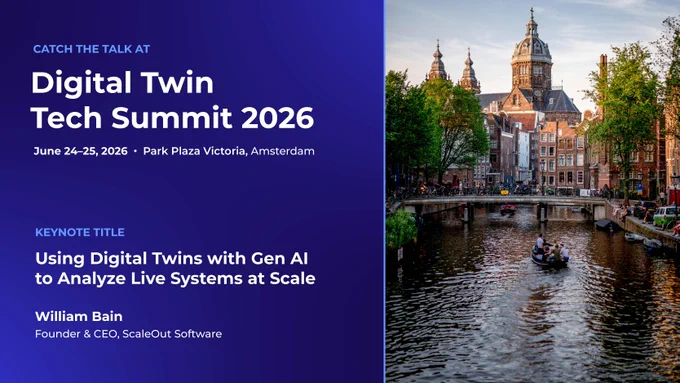 Graphic for the Digital Twin Tech Summit 2026, June 24–25 at Park Plaza Victoria, Amsterdam. Features a keynote by William Bain, Founder & CEO of ScaleOut Software, titled "Using Digital Twins with Gen AI to Analyze Live Systems at Scale." The right half shows a scenic Amsterdam canal with historic architecture.