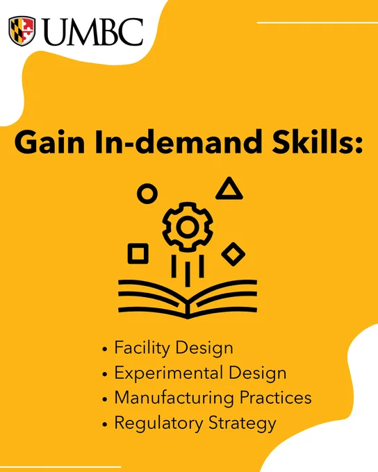 Text reads: “Gain in-demand skills:” followed by bullet points: Facility Design, Experimental Design, Manufacturing Practices, Regulatory Strategy.