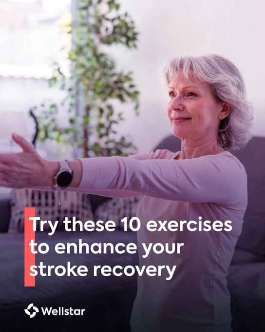 A woman exercises with outstretched arms. Text: \"Try these 10 exercises to enhance your stroke recovery.\" The Wellstar logo is in the lower left corner.