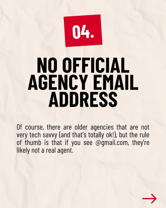 04. NO OFFICIAL AGENCY EMAIL ADDRESS

Of course, there are older agencies that are not very tech savvy (and that’s totally ok!), but the rule of thumb is that if you see @gmail.com, they’re likely not a real agent.