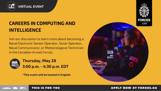 A Royal Canadian Navy member sitting in front of a computer inside a room bathed in blue and purple light. Text on image reads: Virtual event, Careers in Computing and Intelligence. Join our discussion to learn more about becoming a Naval Electronic Sensor Operator, Sonar Operator, Naval Communicator, or Meteorological Technician in the Canadian Armed Forces. Thursday, May 28, 3:00 p.m. - 4:30 p.m. EDT. *This event will be hosted in English. 