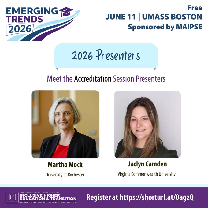 Promotional graphic for the “Emerging Trends 2026” conference at UMass Boston on June 11, sponsored by MAIPSE. The graphic features the Emerging Trends 2026 logo with a graduation cap and swoosh arrow design in blue and purple. A light blue banner reads “2026 Presenters.” Below, text says “Meet the Accreditation Session Presenters.” Two headshots appear side by side: Martha Mock from the University of Rochester and Jaclyn Camden from Virginia Commonwealth University. The bottom purple banner includes the Institute for Community Inclusion logo and registration information with a short URL.
