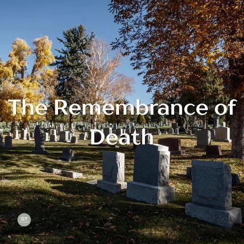The Remembrance of Death a blog by Gary Thomas