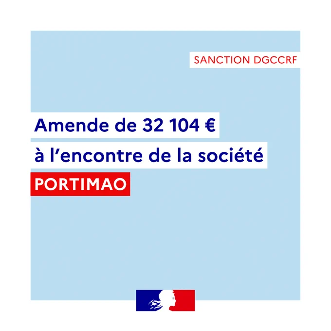 sanction DGCCRF
amende de 32.104€ à l'encontre de la société PORTIMAO
