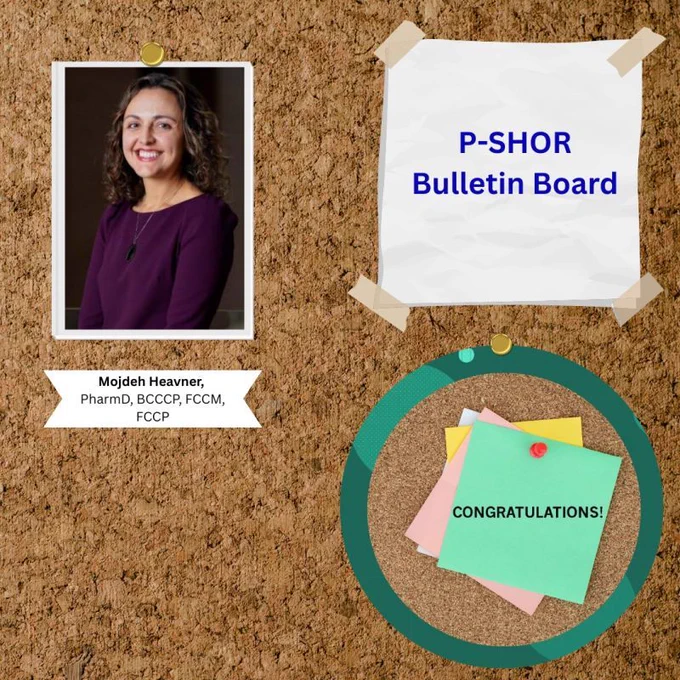 A cork bulletin board featuring a portrait of Mojdeh Heavner, PharmD, BCCCP, FCCM, FCCP, a white paper labeled "P-SHOR Bulletin Board," and a stack of colorful sticky notes with the word "CONGRATULATIONS!