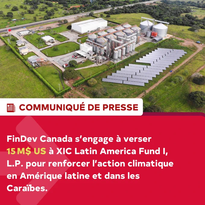 FinDev Canada s’engage à verser 15 M$ US à XIC Latin America Fund I, L.P. pour renforcer l’action climatique en Amérique latine et dans les Caraïbes.