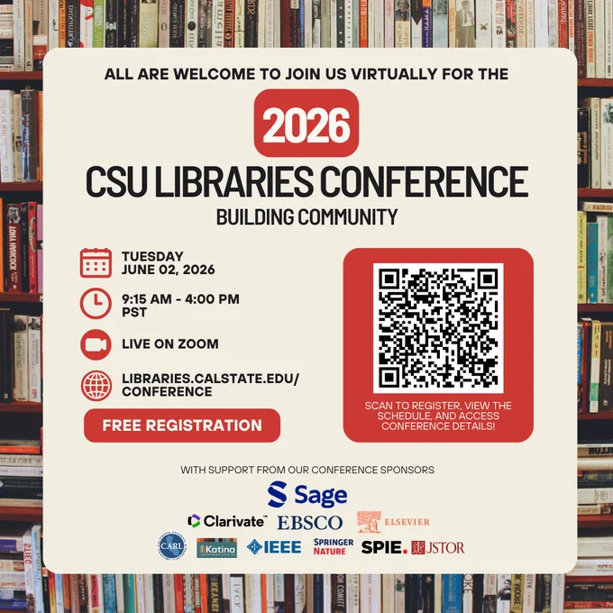Promotional graphic for the 2026 CSU Libraries Conference with a background of bookshelves. Large text reads “All Are Welcome to Join Us Virtually for the 2026 CSU Libraries Conference” with the theme “Building Community.” Event details include Tuesday, June 2, 2026, from 9:15 AM–4:00 PM PST, live on Zoom, and the website libraries.calstate.edu/conference. A QR code is displayed for registration and conference details. A red banner states “Free Registration.” Sponsor logos from Sage, Clarivate, EBSCO, Elsevier, IEEE, Springer Nature, SPIE, JSTOR, CARL, and Katina appear at the bottom.