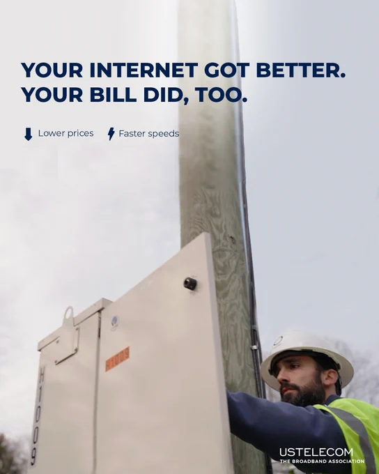 Graphic with image of telecom worker and text: Your internet got better. Your bill did, too. Down arrow icon, lightning bolt icon. Text: Lower prices, faster speeds. USTelecom logo. 