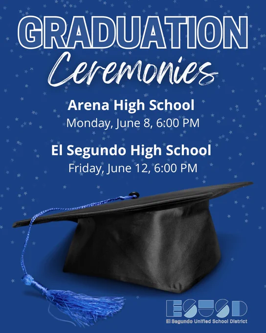 Blue background with white text announcing graduation ceremonies for Arena High School on June 8 and El Segundo High School on June 12, featuring a black graduation cap with a blue tassel.