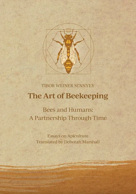 The Art of Beekeeping Bees and Humans: A Partnership Through Time (Northern Bee Books, 2026)