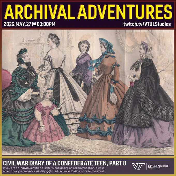 Promo for Archival Adventures Episode: Civil War Diary of a Confederate Teen, Part 8, featuring an illustration of various women in dresses, enhanced with color. The image is captioned "Godey's Fashions for October 1862." Instructions on accessibility accommodations are included at the bottom of the promo: If you are an individual with a disability and desire an accommodation, please email library-event-accessibility-g@vt.edu at least 10 days prior to the event.