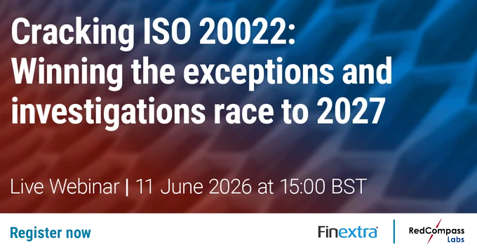 Cracking ISO 20022: Winning the Exceptions and Investigations Race to 2027