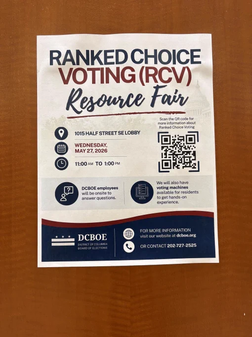 This image is a flyer for a Ranked Choice Voting (RCV) Resource Fair. It includes details about the event's location at 1015 Half Street SE Lobby, date on May 27, 2026, from 11:00 AM to 1:00 PM. DC Board of Elections (DCBOE) employees will be available to answer questions, and voting machines are available for hands‑on experience. The flyer also contains contact information for DCBOE and a QR code for more information.