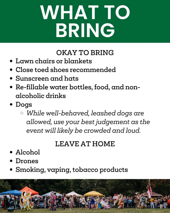 Graphic that reads: What to Bring. Okay to Bring: Lawn chairs or blankets. Close toed shoes recommended. Sunscreen and hats. Re-fillable water bottles, food, and non-alcoholic drinks. Dogs: While well-behaved, leashed dogs are allowed, use your best judgement as the event will likely be crowded and loud. Leave at home: Alcohol. Drones. Smoking, vaping, tobacco products.