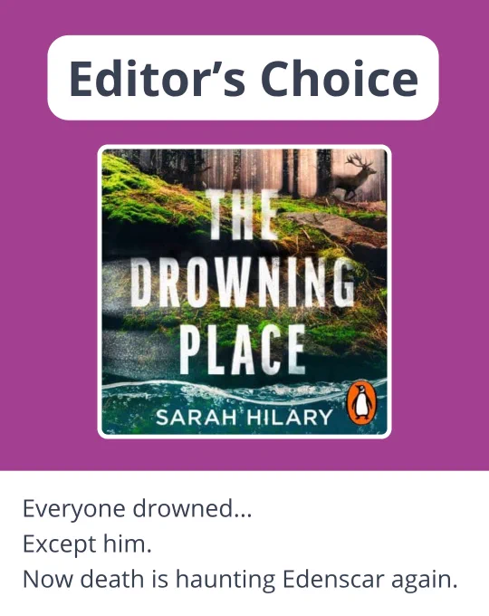 Cover of 'The Drowning Place' by Sarah Hilary showing a mossy forest floor with a deer silhouette and water reflections. Short synopsis of the book reads: "Everyone drowned... Except him. Now death is haunting Edenscar again."