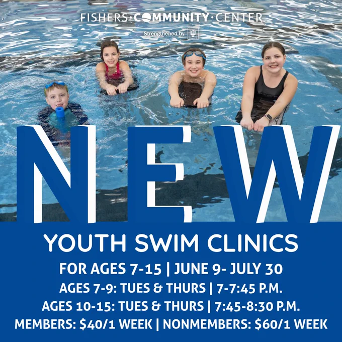 Four people are smiling in a swimming pool at Fishers Community Center. The text in the image reads: "NEW Youth Swim Clinics for Ages 7-15 | June 9 - July 30. Ages 7-9: Tues & Thurs | 7-7:45 p.m. Ages 10-15: Tues & Thurs | 7:45-8:30 p.m. Members: $40/week | Nonmembers: $60/week."