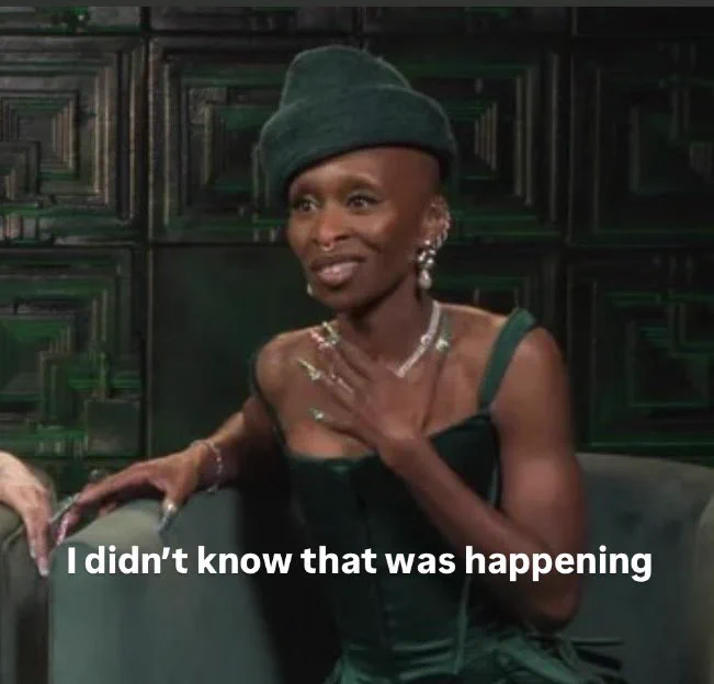 Cynthia Erivo meme with her hand over her heart. Text caption below saying “i didn’t know that was happening”