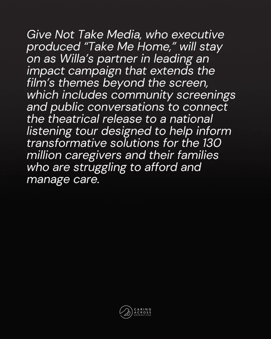Text image with a message from Give Not Take Media about continuing work with "Take Me Home," focusing on community screenings and a national tour to support caregivers. Logo for Caring Across Generations at the bottom.