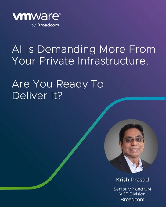 This social card for VMware by Broadcom features a blog title: "AI Is Demanding More From Your Private Infrastructure. Are You Ready to Deliver It?" It includes a headshot of Krish Prasad, Senior VP and GM of the VCF Division at Broadcom.
