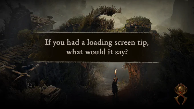 A dark, atmospheric Diablo IV area shrouded in mist. A lone figure stands at the entrance of a natural, overgrown circular passage while holding a torch. Next to him is a crumbled rooftop covered in overgrown vegetation. Centered text on a dark banner reads: \"If you had a loading screen tip, what would it say?\" A bronze, spider-like emblem sits in the bottom right-hand corner of the image.\n