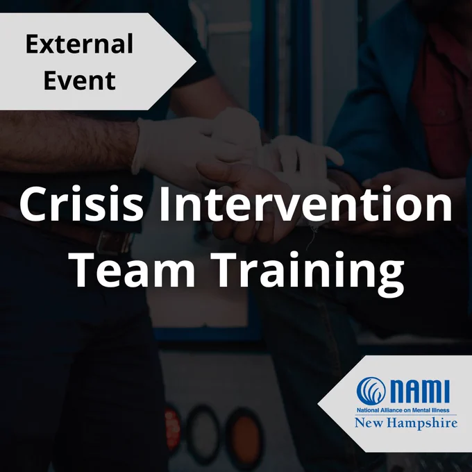 Flyer promoting Crisis Intervention Team Training hosted by NAMI New Hampshire. Background graphic is an EMS provider bandaging a man's wrist.