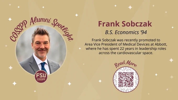 COSSPP Alumni Spotlight: Frank Sobczak (B.S. Economics ‘84) was recently promoted to 

Area Vice President of Medical Devices at Abbott, where he has spent 22 years in leadership roles across the cardiovascular space.