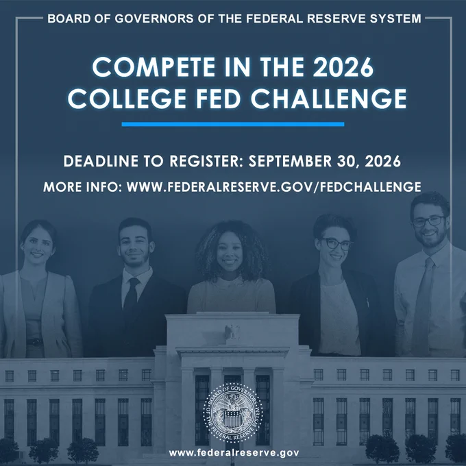 Board of Governors of the Federal Reserve System. Compete in the 2026 College Fed Challenge. Deadline to register: September 30, 2025. More info: www.federalreserve.gov/fedchallenge
Text overlays blue background and transparent image of five former College Fed Challenge Participants with the Federal Reserve Eccles Building located in Washington, D.C.
