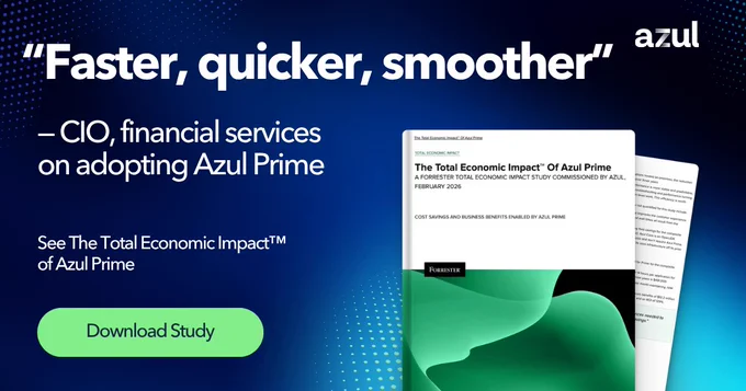 "Faster, quicker, smoother" says a CIO, financial services on adopting Azul Prime