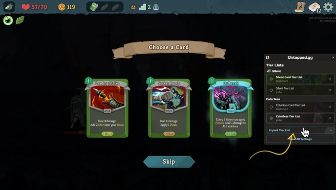 ALT description: An in-game screen showing 3 Silent character cards to choose from. Each card is ranked as 1 cost and you can see the different [Untapped.gg](http://Untapped.gg) overlay tiers over each card. There is a button at the bottom of the screen that says “skip”. There is a box on the right side that has the selection of different tier lists that can be used. This includes lists from Jorbs and Baalorlord but also colorless card options from other imported Tier lists.