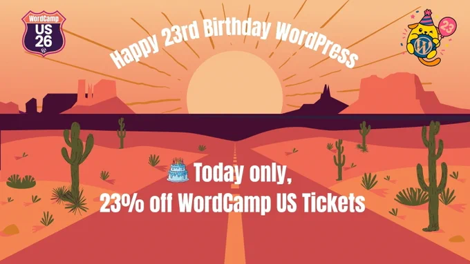 Happy 23rd Birthday WordPress

Today only, 23% off WordCamp US Tickets. 