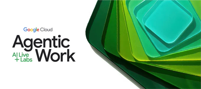 Google Cloud Agentic Work: AI Live   Labs