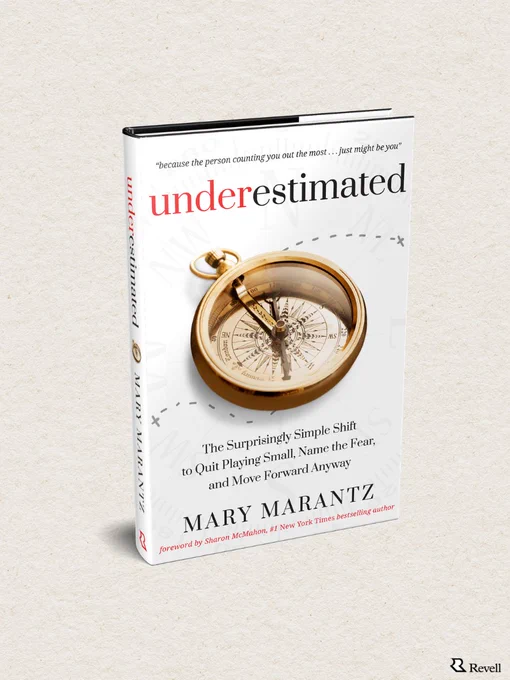 Cover of the book "Underestimated" by Mary Marantz. It features a gold compass against a light background, with mentions of a foreword by a New York Times bestselling author. The publisher's logo, Revell, is at the bottom.
