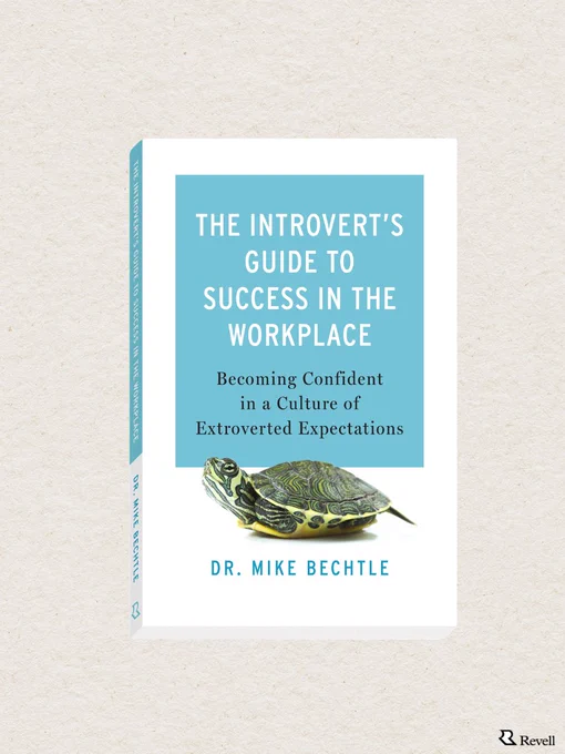 Book cover titled "The Introvert's Guide to Success in the Workplace: Becoming Confident in a Culture of Extroverted Expectations" by Dr. Mike Bechtle. Features a turtle on a white background.