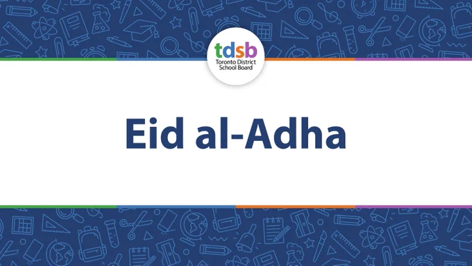 Banner graphic from the Toronto District School Board (TDSB) featuring a blue background with school-themed line icons (such as pencils, rulers, globes, and notebooks). At the center is a circular TDSB logo. Below, large text reads “Eid al-Adha” in bold. A white central panel is bordered by thin green, blue, orange, and purple accent lines at the top and bottom.