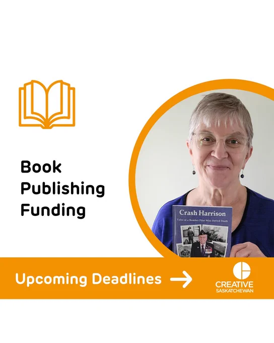 Deanna Driver holds up a book titled “Crash Harrison:. Tales of a Bomber Pilor who Defied Death” A book icon sits atop the words “Book Publishing Funding”. An orange bar across the bottom reads “Upcoming Deadlines” with an arrow. 
