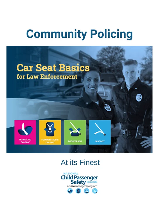 Two law enforcement officers are featured on this graphic to promote Car Seat Basics for Law Enforcement, a black woman and white man. The headline reads: Community Policing. The subhead: At its finest. The National Child Passenger Safety Board logo is included.