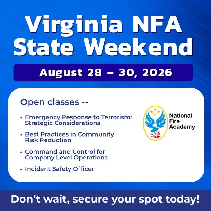 A promotional graphic for the Virginia NFA State Weekend, dated August 28-30, 2026. It lists open classes including "Emergency Response to Terrorism: Strategic Considerations," "Best Practices in Community Risk Reduction," "Command and Control for Company Level Operations," and "Incident Safety Officer." The National Fire Academy logo is displayed. A call to action reads, "Don't wait, secure your spot today!