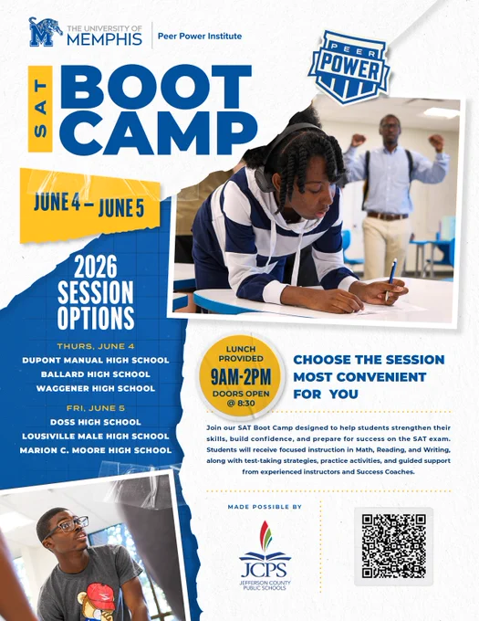 Flyer for a free SAT Boot Camp taking place June 4–5, 2026. The flyer promotes sessions designed to help students strengthen Math, Reading, and Writing skills, build confidence, and prepare for SAT success through focused instruction, practice activities, test-taking strategies, and support from instructors and Success Coaches.
Session options include:
Thursday, June 4: Dupont Manual High School, Ballard High School, and Waggener High School
Friday, June 5: Doss High School, Louisville Male High School, and Marion C. Moore High School
The flyer encourages students to “Choose the session most convenient for you.” Event hours are 9 a.m.–2 p.m., with doors opening at 8:30 a.m. Lunch is provided. The program is marked as “Made Possible By” with sponsor logos displayed at the bottom.