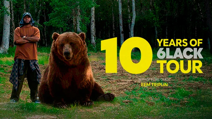 Promotional image for 6LACK\u2019s 10 Years of 6LACK Tour featuring the artist standing next to a bear in a forest. TEXT: 10 years of 6LACK Tour. With special guest Eem Triplin.