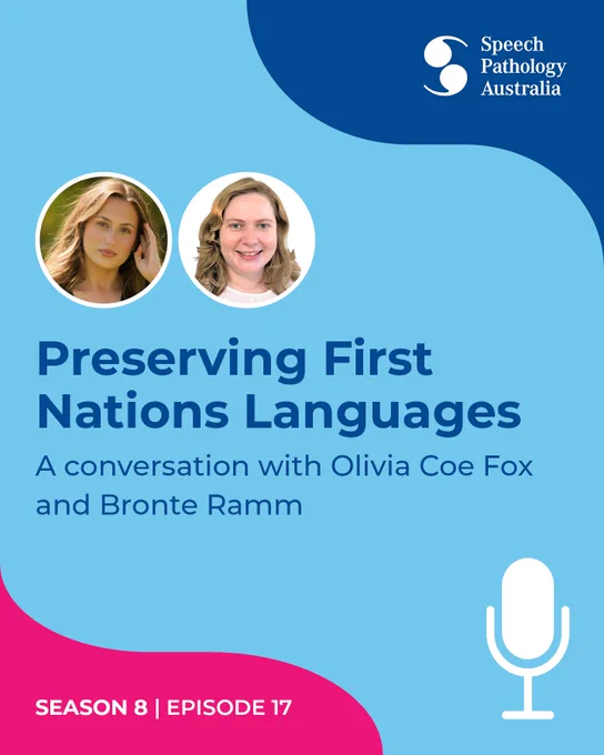 This is a promotional graphic for the Speech Pathology Australia Speak Up podcast Season 8 Episode 17, titled 'Preserving First Nations Languages'. Below it says 'A conversation with Olivia Coe Fox and Bronte Ramm' and there are 2 headshots of the speakers smiling above.