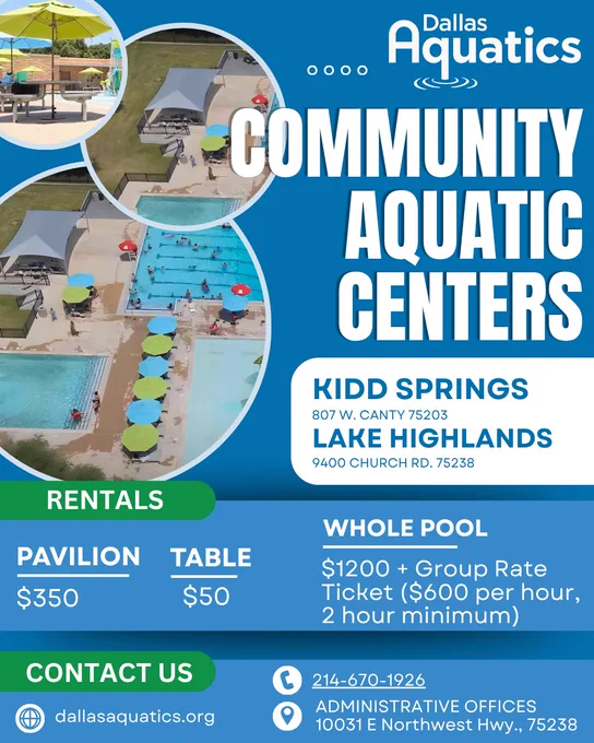 This image is an advertisement for Dallas Aquatics Community Aquatic Centers. It includes photos of a pool area with lounge chairs and umbrellas. The text provides rental prices for a pavilion ($350) and table ($50), as well as whole pool rates($1200 starting rate). Locations mentioned are Kidd Springs and Lake Highlands, with contact information at the bottom. 214-670-1926