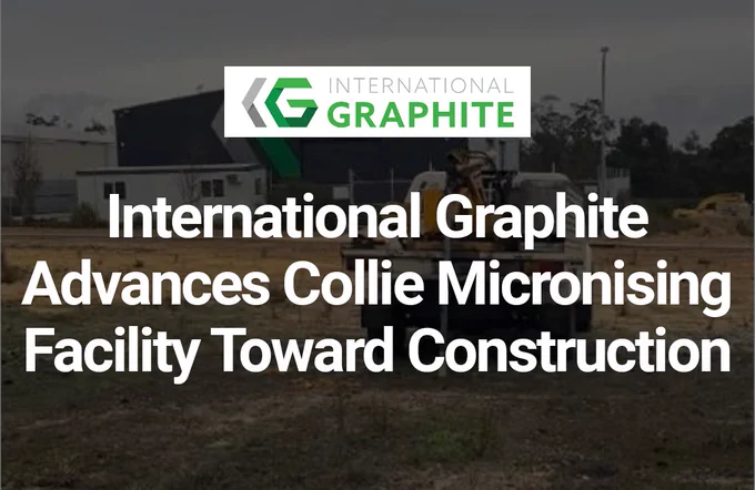 International Graphite Advances Collie Micronising Facility Toward Construction