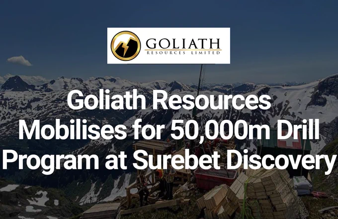 Goliath Resources Mobilises for 50,000m Drill Program at Surebet Discovery