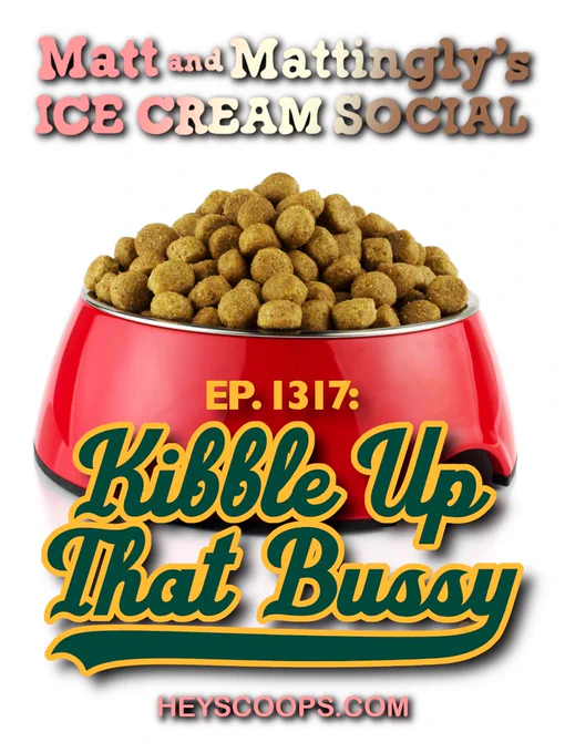 SUMMARY: Matt takes the family to see the Golden Knights in the playoffs. While there, Matt talks someone into going under the bleachers. The A's new stadium has already passed Jacob's expectations. Then the show goes to the dogs, thanks to Paul. Also a Scoopardy!

PHOTO ILLUSTRATION: A bowl of dry dog food.